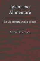 Igienismo Alimentare: La via naturale alla salute (Italian Edition) B0FKTG5K4Q Book Cover