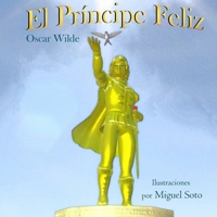 El Príncipe Feliz (Ilustrado) (Spanish Edition) B08JDTP2PT Book Cover