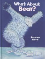 What about Bear? 159078913X Book Cover