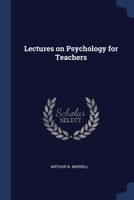 Lectures on Psychology for Teachers 1376671808 Book Cover