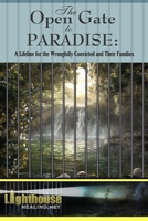 The Open Gate to Paradise: A Lifeline for the Wrongfully Convicted and Their Families 1960950150 Book Cover