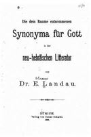 Die Dem Raume Entnommenen Synonyma Fur Gott in Der Neu- Hebr�ischen Litteratur 1534824626 Book Cover