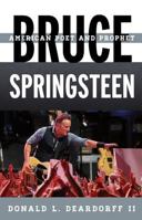 Bruce Springsteen: American Poet and Prophet 0810884267 Book Cover