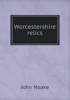 Worcestershire Relics 116515983X Book Cover