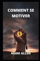 "Comment Se Motiver" B0BCCYH96M Book Cover