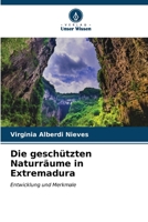 Die geschützten Naturräume in Extremadura: Entwicklung und Merkmale (German Edition) B0CKKYLRLT Book Cover
