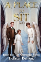 A Place to Sit : Part 1 1734812001 Book Cover