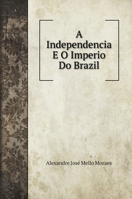 A Independencia E O Imperio Do Brazil 114270615X Book Cover