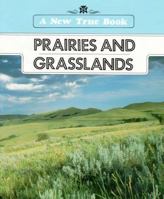 Prairies and Grasslands (New True Book) 0516417061 Book Cover