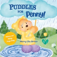 Puddles for Penny: A children's book about patience and putting things away B0BJ54PXQG Book Cover