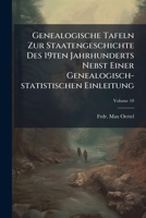 Genealogische Tafeln Zur Staatengeschichte Des 19ten Jahrhunderts Nebst Einer Genealogisch-statistischen Einleitung, Volume 10 128648636X Book Cover