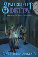 Spellcrafter Book One: Delta 1736016504 Book Cover