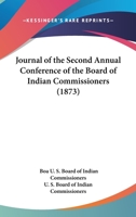 Journal Of The Second Annual Conference Of The Board Of Indian Commissioners 0548616973 Book Cover