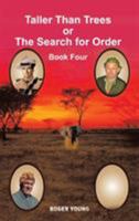 Taller Than Trees or the Search for Order: Book Four 1524673579 Book Cover