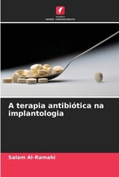 A terapia antibiótica na implantologia (Portuguese Edition) 6209618243 Book Cover