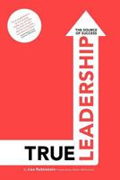 True Leadership: The Source of Success 1468077503 Book Cover