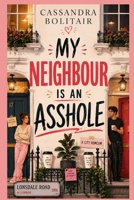 My Neighbour is an asshole B0HBN6TNQP Book Cover
