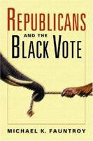 Republicans and the Black Vote 158826470X Book Cover