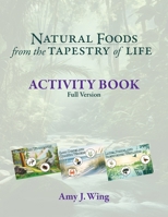 Natural Foods from the Tapestry of Life ACTIVITY BOOK Full Version B0GX33W8KH Book Cover