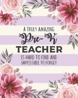 A Truly Amazing Pre-K Teacher Is Hard To Find And Impossible To Forget: Floral Dot Grid Notebook and Appreciation Gift for Pre-Kindergarten Nursery Preschool Teachers 1079551131 Book Cover