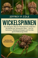 Wickelspinnen: Die verborgene Welt der Wickelspinnen entdecken: Die Meister der Tarnung der Natur – ihre Geheimnisse, Überlebensstrategien und ihre ökologische Bedeutung enthüllt. B0G4N7J46D Book Cover