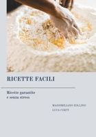 Ricette Facili: Ricette garantite e senza stress (Italian Edition) B0DQ8SMLMK Book Cover