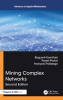 Mining Complex Networks (Advances in Applied Mathematics) 1041261918 Book Cover