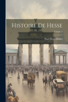 Histoire De Hesse; Volume 2 (French Edition) 1022585770 Book Cover