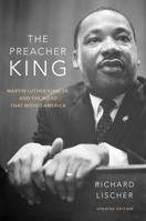 The Preacher King: Martin Luther King, Jr. and the Word that Moved America 019511132X Book Cover