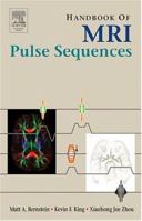 Handbook of MRI Pulse Sequences 0120928612 Book Cover