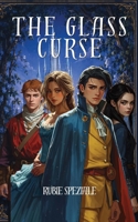The Glass Curse (Fated Tales) B0HFHRN87V Book Cover