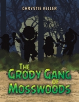 The Grody Gang of Mosswoods 1649792786 Book Cover