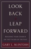 Look Back, Leap Forward: Building Your Church on the Values of the Past 0801091128 Book Cover