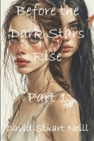 Before the Dark Stars Rise: Part 1 B0GGYZ5PZB Book Cover