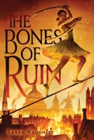The Bones of Ruin 1534453563 Book Cover