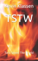 TSTW: Tara Saved The World 1656814870 Book Cover
