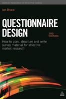 Questionnaire Design: How to Plan, Structure and Write Survey Material for Effective Market Research (Market Research in Practice Series) 0749450282 Book Cover