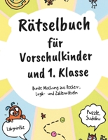 Rätselbuch für Vor- und Grundschulkinder: Logik- und Zahlenrätsel (German Edition) B0H1SR59VR Book Cover