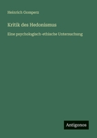 Kritik des Hedonismus: Eine psychologisch-ethische Untersuchung (German Edition) 3563411093 Book Cover