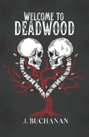 Welcome to Deadwood B0BLYDHGDW Book Cover