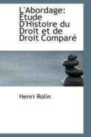 L'Abordage: Étude D'Histoire du Droit et de Droit Comparé 1113118962 Book Cover