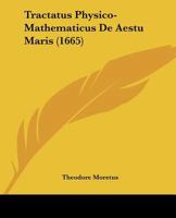Tractatus Physico-Mathematicus De Aestu Maris (1665) 1120044960 Book Cover