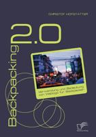 Backpacking 2.0: Verwendung und Bedeutung von Weblogs für Backpacker 3836677776 Book Cover