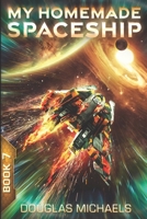 My Homemade Spaceship 7 B0GVDVSR9L Book Cover