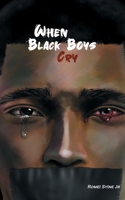 When Black Boys Cry 1999402510 Book Cover