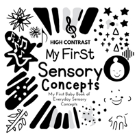 My First Sensory Concepts Baby Book: A baby book for baby essentials For excellent baby toys of Baby shower gifts Amazing childrens books ages 0-3 for baby toys 0-6 months (Baby Books) 984357754X Book Cover