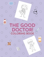 The Good Doctor: coloring book for kids B08FNK8VZ1 Book Cover