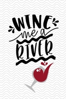 Wine Me a River: Wine tasting journal for wine lovers 1692599933 Book Cover