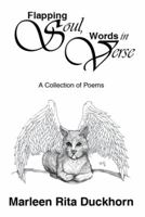 Flapping Soul, Words in Verse: A Collection of Poems 1493101412 Book Cover