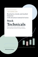 Stock Technicals: Charts, price action, patterns, volume, risk, and chart review for stock learners B0H339B6TM Book Cover